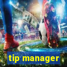 tip manager